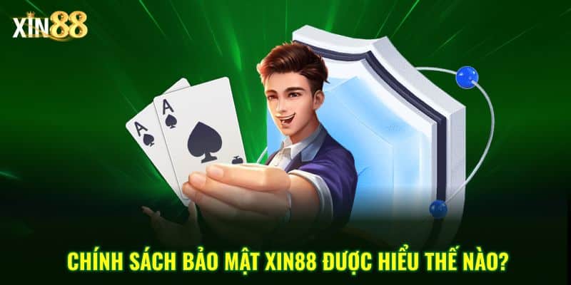 Chính Sách Bảo Mật Tại Xin88 - An Toàn Thông Tin Người Chơi 1 chính sách bảo mật 2