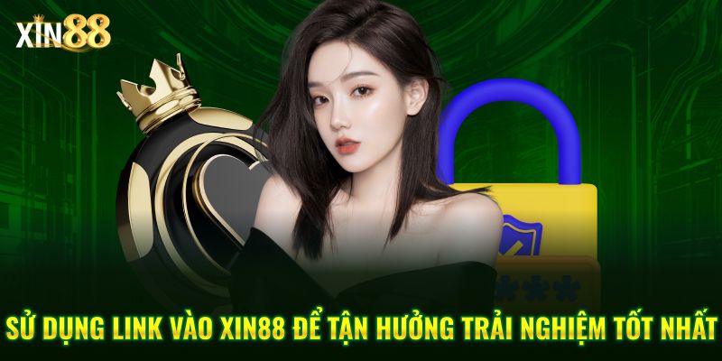 Link đăng nhập Xin88 mới nhất – An toàn và bảo mật 4 Link đăng nhập Xin88 chính thức 4