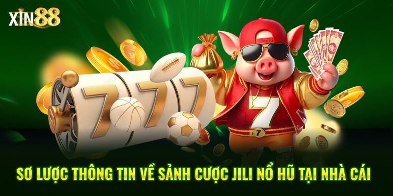 Jili nổ hũ tại Xin88 – Game slot quay thưởng, đồ họa cực xịn 2 Jili nổ hũ 2