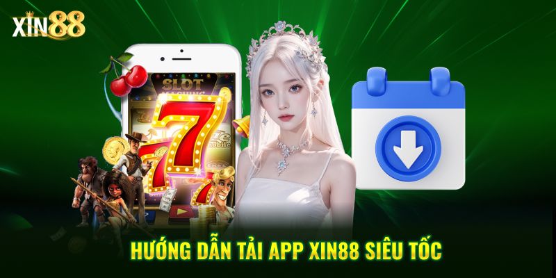Tải app Xin88 về điện thoại và tham gia cá cược mọi lúc 3 Tải app Xin88 3